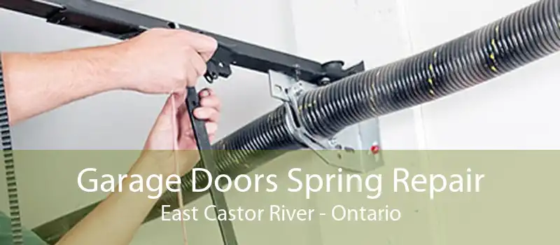 Garage Doors Spring Repair East Castor River - Ontario
