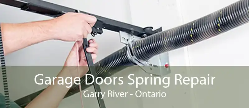 Garage Doors Spring Repair Garry River - Ontario