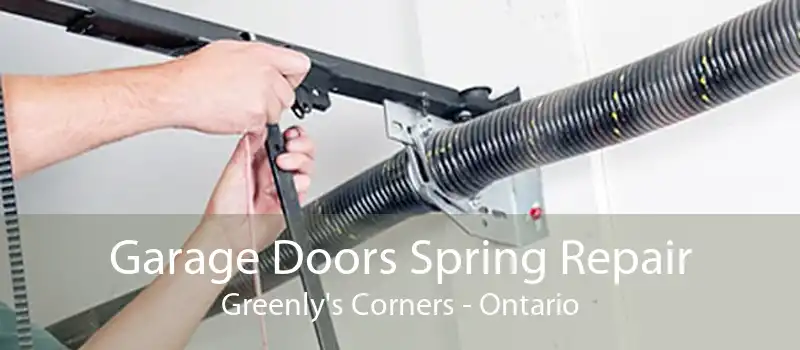 Garage Doors Spring Repair Greenly's Corners - Ontario
