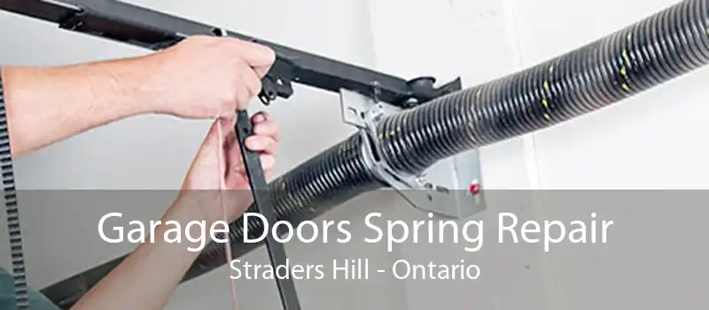 Garage Doors Spring Repair Straders Hill - Ontario