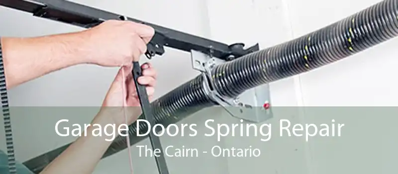 Garage Doors Spring Repair The Cairn - Ontario